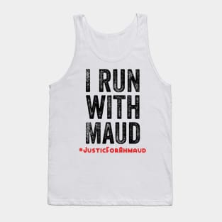 I run with Maud Ahmaud arbery Tank Top